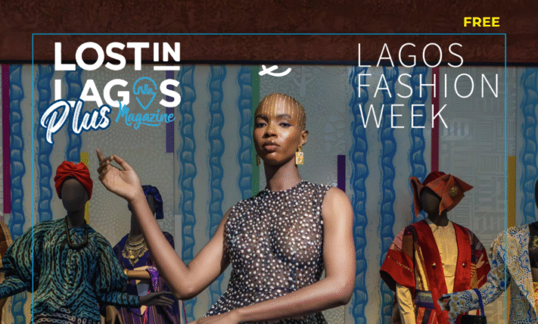 Lost In Lagos Plus Magazine Partners with Lagos Fashion Week for Their October Issue Lost In Lagos Plus Magazine Partners with Lagos Fashion Week for Their October Issue